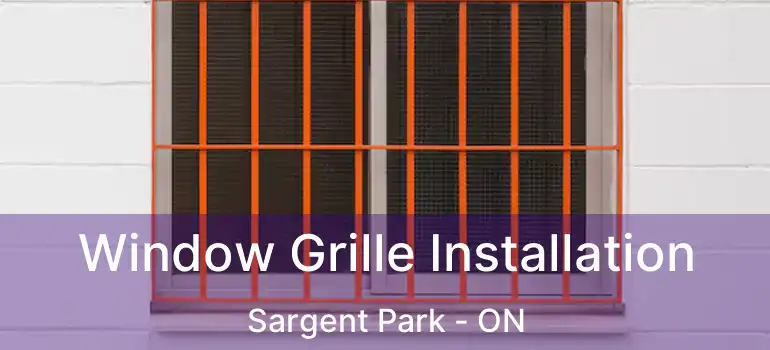  Window Grille Installation Sargent Park - ON