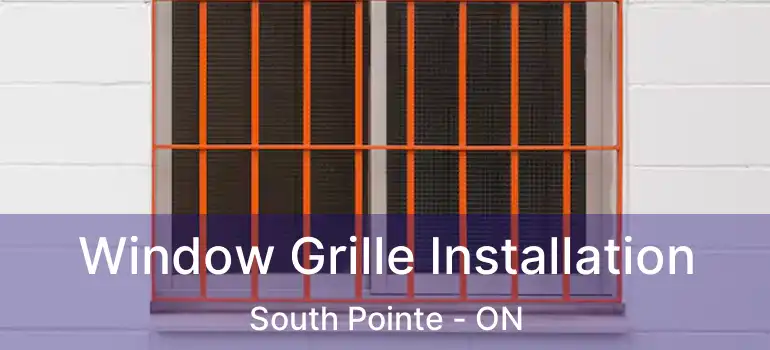  Window Grille Installation South Pointe - ON