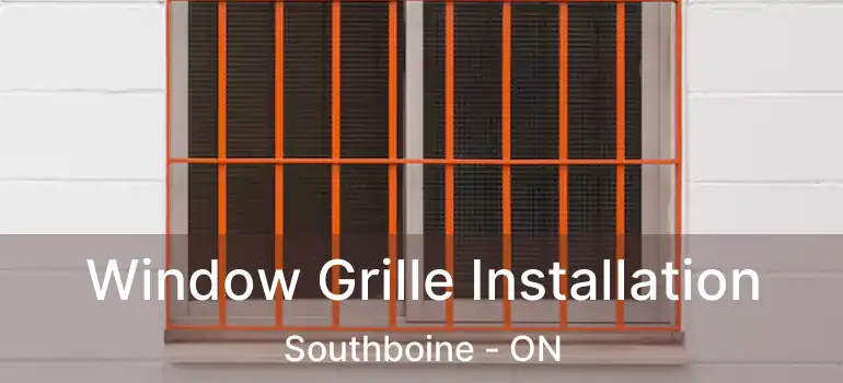 Window Grille Installation Southboine - ON