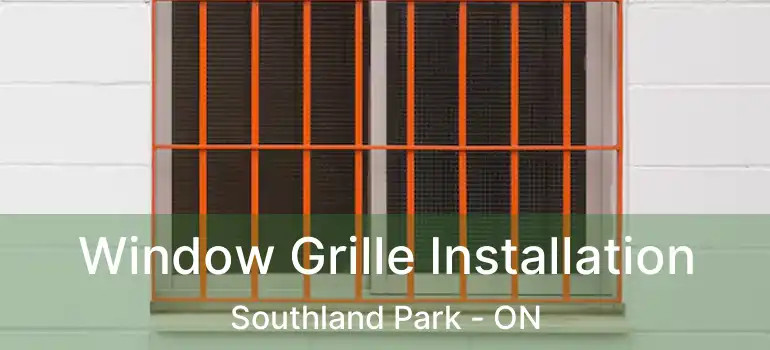  Window Grille Installation Southland Park - ON