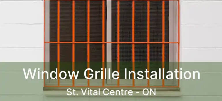  Window Grille Installation St. Vital Centre - ON