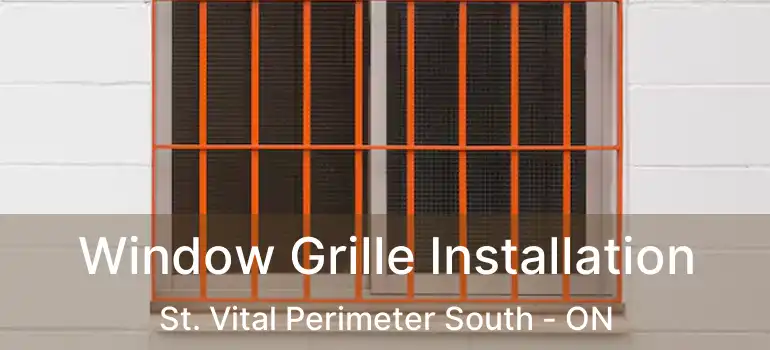  Window Grille Installation St. Vital Perimeter South - ON