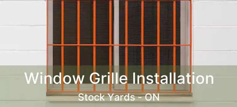  Window Grille Installation Stock Yards - ON