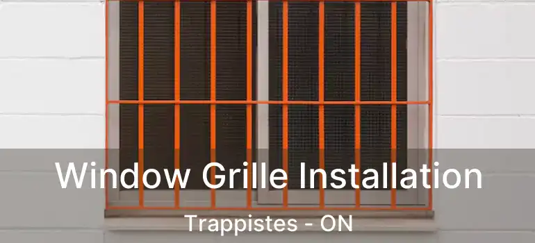  Window Grille Installation Trappistes - ON