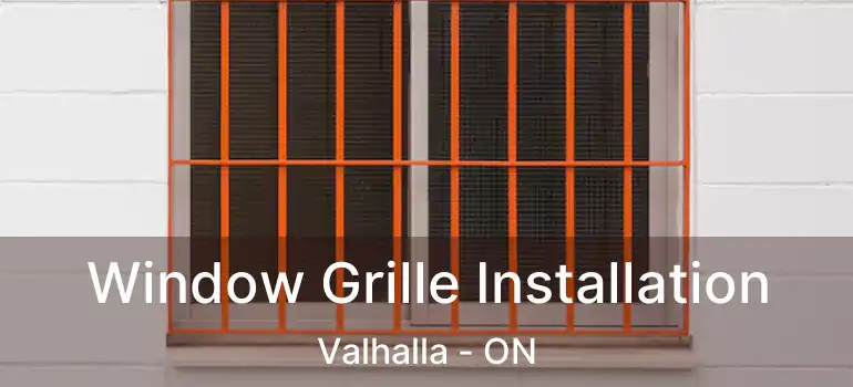  Window Grille Installation Valhalla - ON
