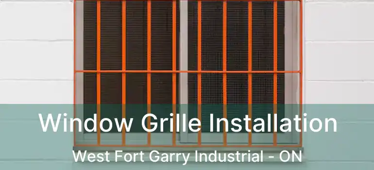  Window Grille Installation West Fort Garry Industrial - ON