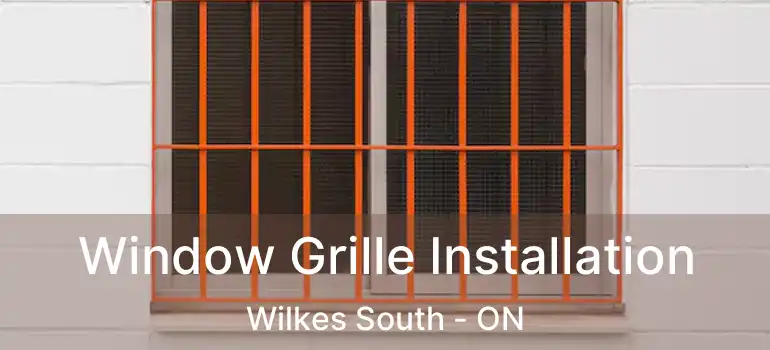  Window Grille Installation Wilkes South - ON