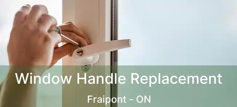  Window Handle Replacement Fraipont - ON