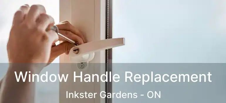  Window Handle Replacement Inkster Gardens - ON