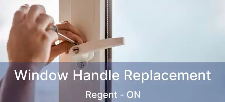 Window Handle Replacement Regent - ON
