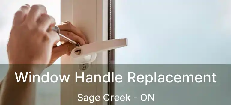  Window Handle Replacement Sage Creek - ON
