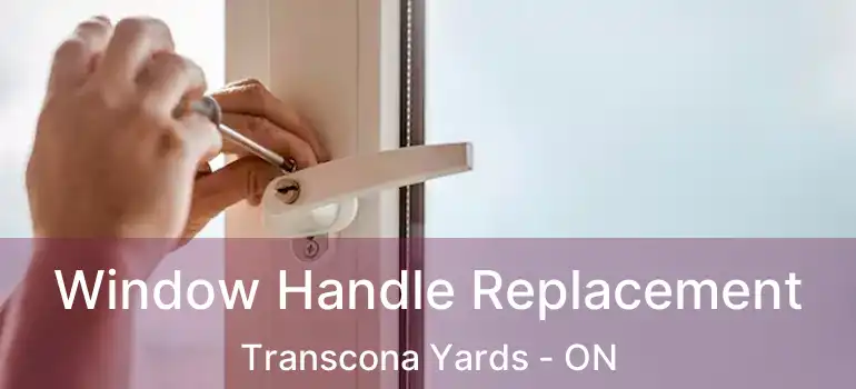  Window Handle Replacement Transcona Yards - ON