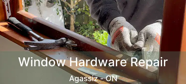  Window Hardware Repair Agassiz - ON