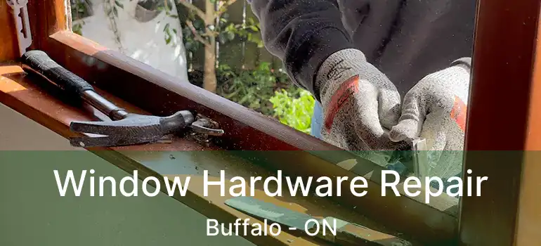  Window Hardware Repair Buffalo - ON