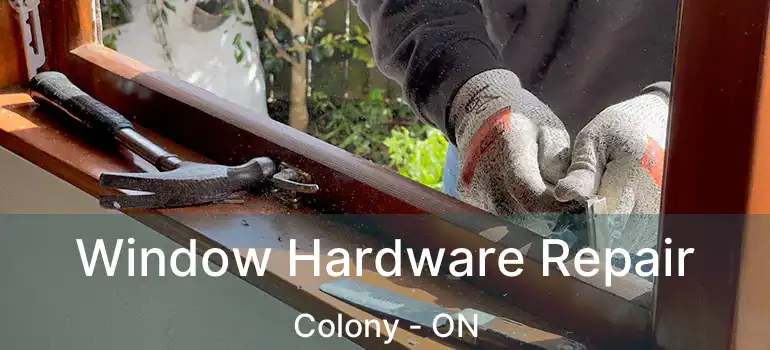  Window Hardware Repair Colony - ON
