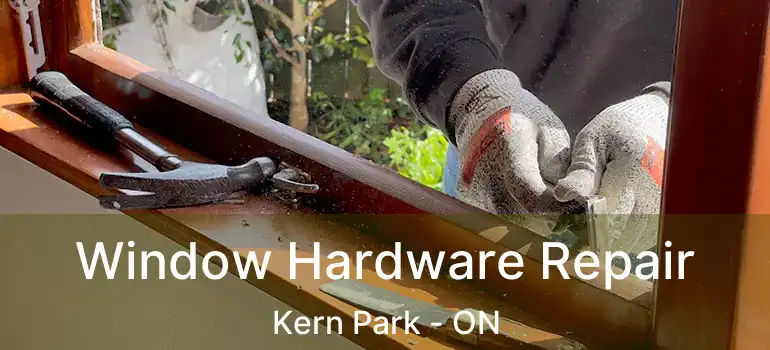  Window Hardware Repair Kern Park - ON