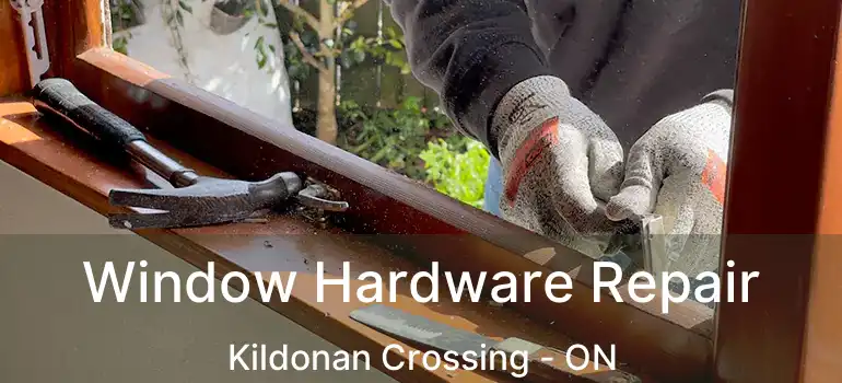  Window Hardware Repair Kildonan Crossing - ON