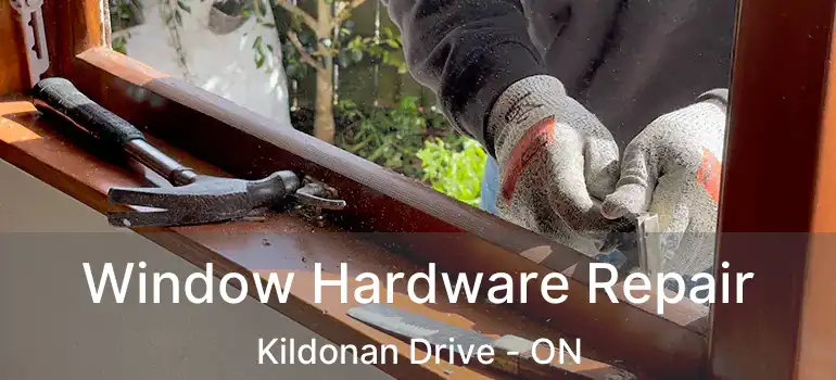  Window Hardware Repair Kildonan Drive - ON
