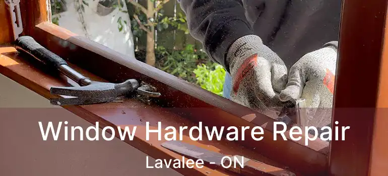  Window Hardware Repair Lavalee - ON