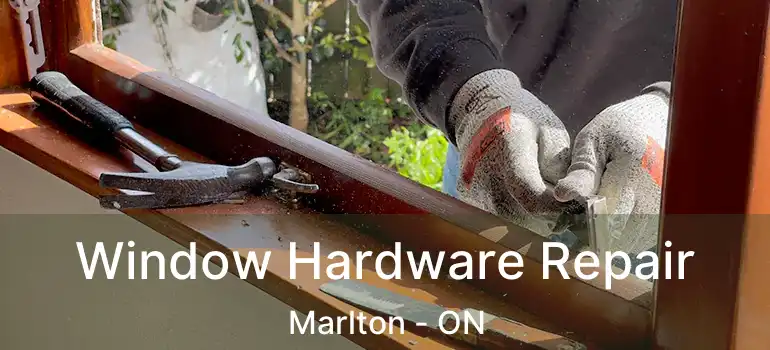  Window Hardware Repair Marlton - ON