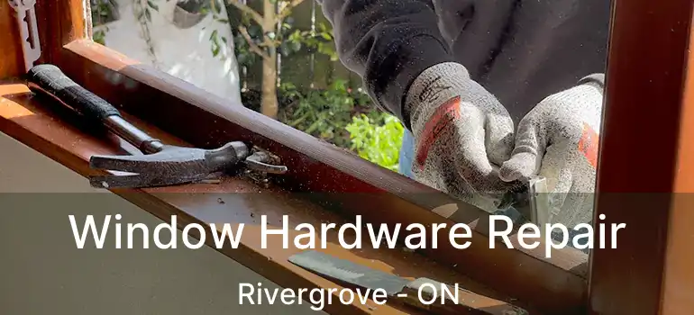  Window Hardware Repair Rivergrove - ON