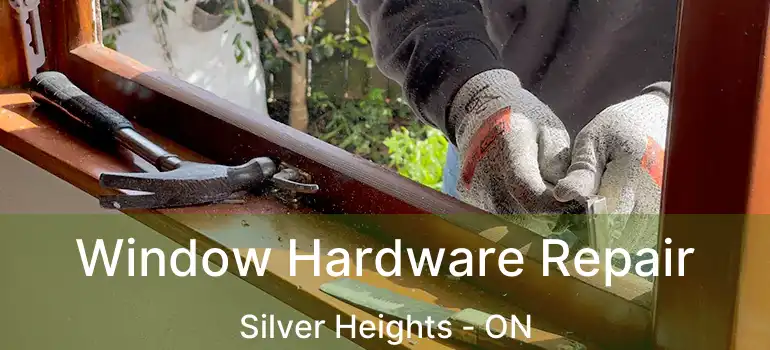  Window Hardware Repair Silver Heights - ON
