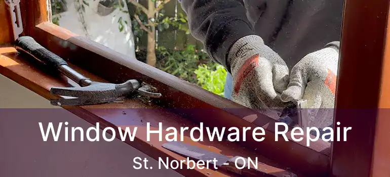  Window Hardware Repair St. Norbert - ON