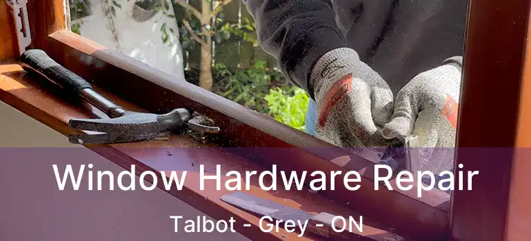  Window Hardware Repair Talbot - Grey - ON