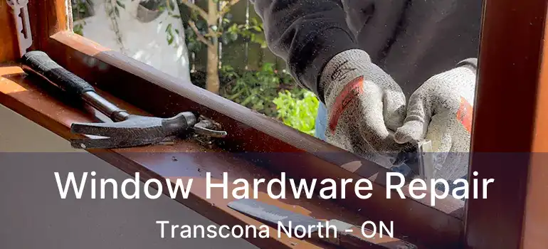  Window Hardware Repair Transcona North - ON