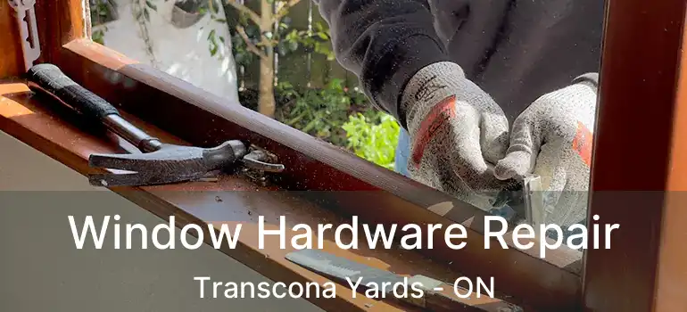  Window Hardware Repair Transcona Yards - ON