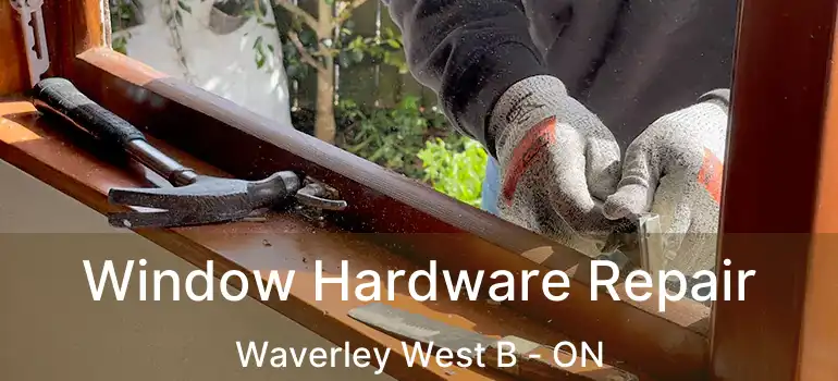  Window Hardware Repair Waverley West B - ON