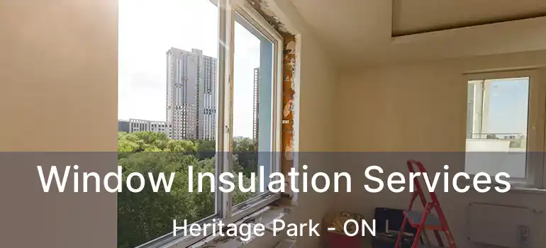  Window Insulation Services Heritage Park - ON