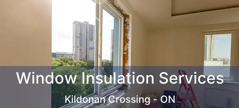  Window Insulation Services Kildonan Crossing - ON