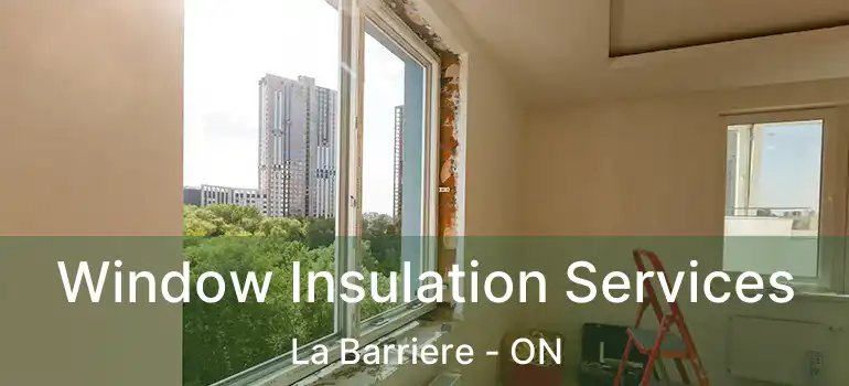  Window Insulation Services La Barriere - ON