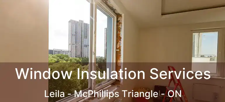  Window Insulation Services Leila - McPhillips Triangle - ON