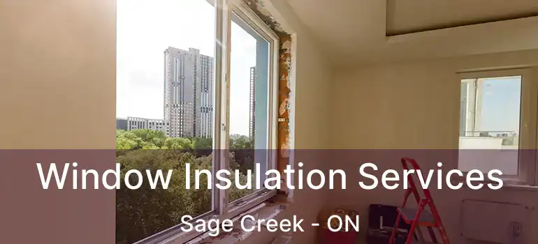  Window Insulation Services Sage Creek - ON