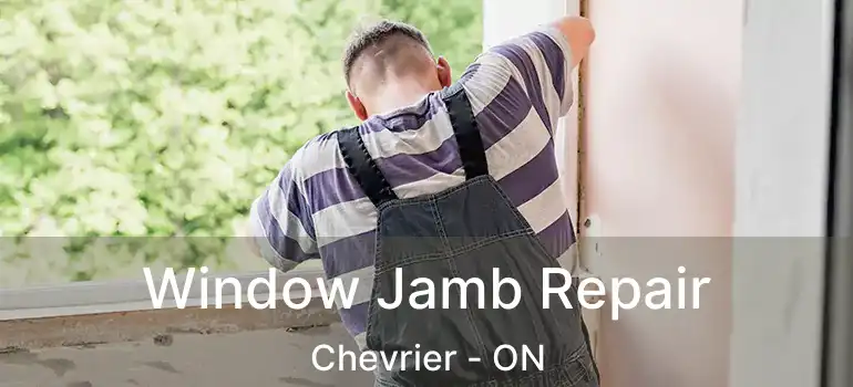  Window Jamb Repair Chevrier - ON
