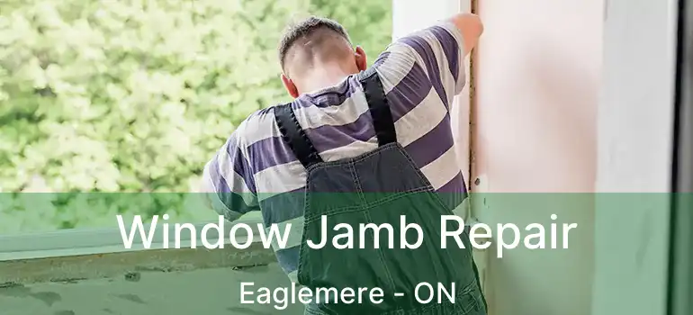 Window Jamb Repair Eaglemere - ON
