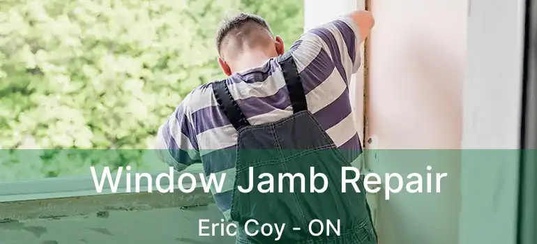  Window Jamb Repair Eric Coy - ON
