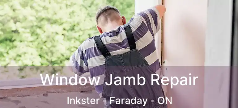  Window Jamb Repair Inkster - Faraday - ON