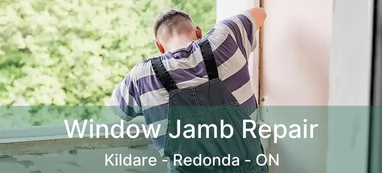 Window Jamb Repair Kildare - Redonda - ON