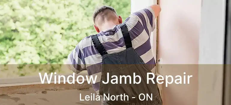  Window Jamb Repair Leila North - ON