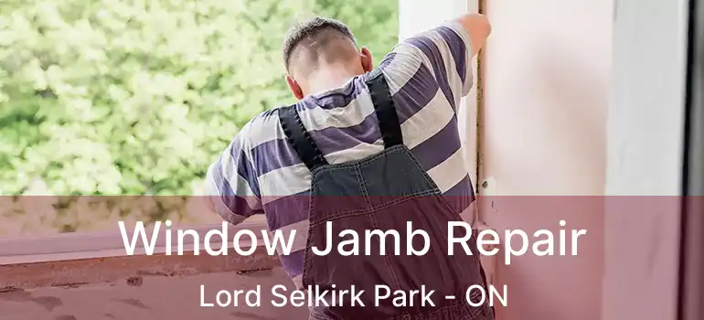  Window Jamb Repair Lord Selkirk Park - ON