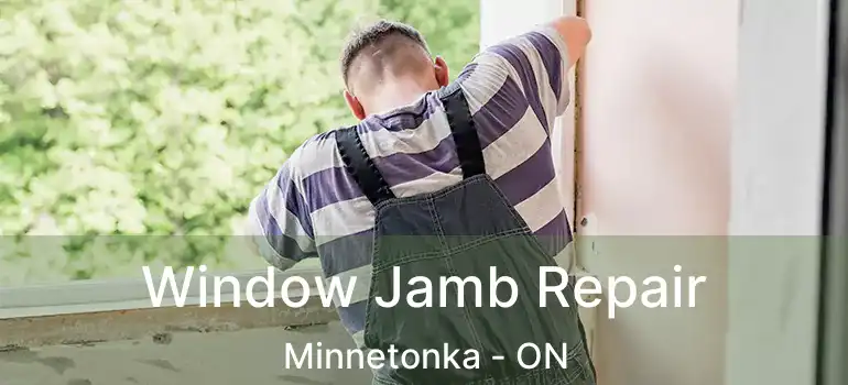  Window Jamb Repair Minnetonka - ON