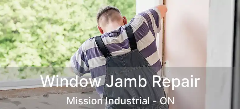  Window Jamb Repair Mission Industrial - ON