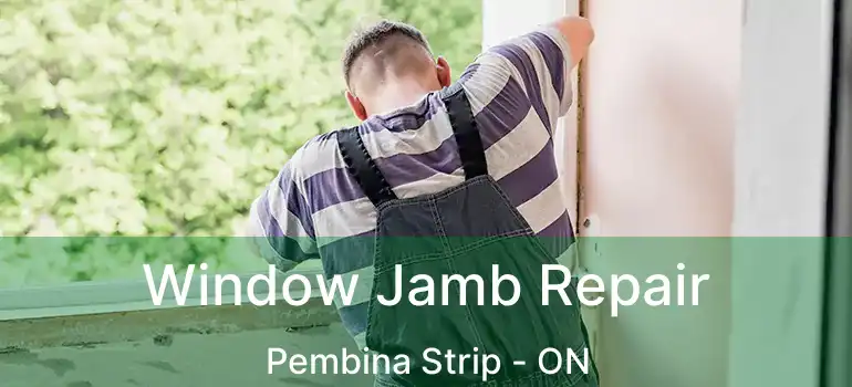  Window Jamb Repair Pembina Strip - ON