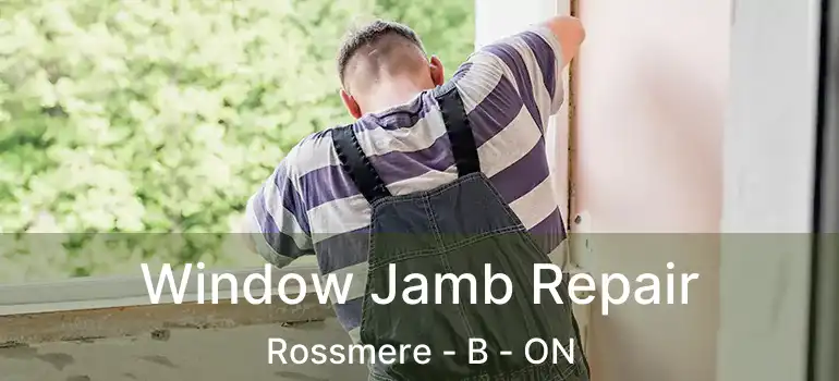  Window Jamb Repair Rossmere - B - ON
