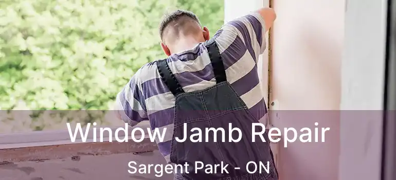  Window Jamb Repair Sargent Park - ON