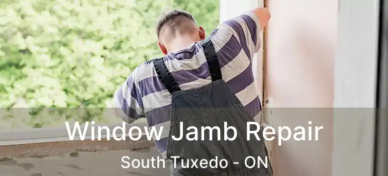  Window Jamb Repair South Tuxedo - ON