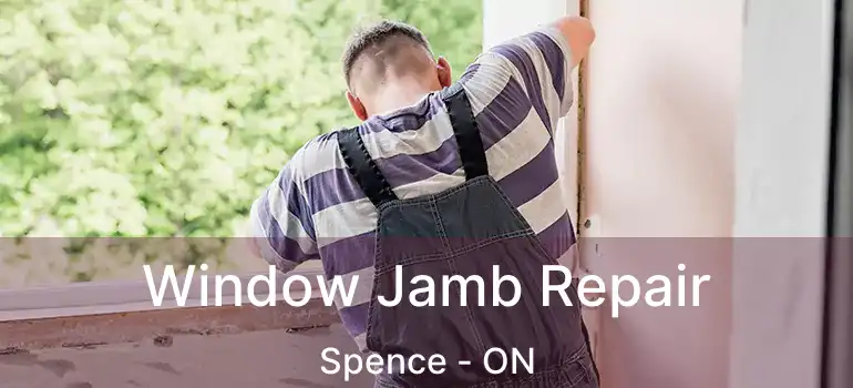  Window Jamb Repair Spence - ON